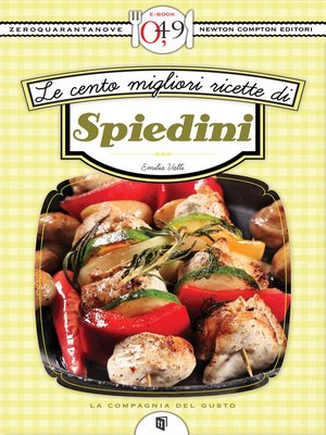 cover image of Le cento migliori ricette di spiedini